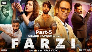 Farzi Part5 - New Blockbuster Hindi Action Full Series Ishahid Kapoor, Raashii Khanna Hindifull Movie