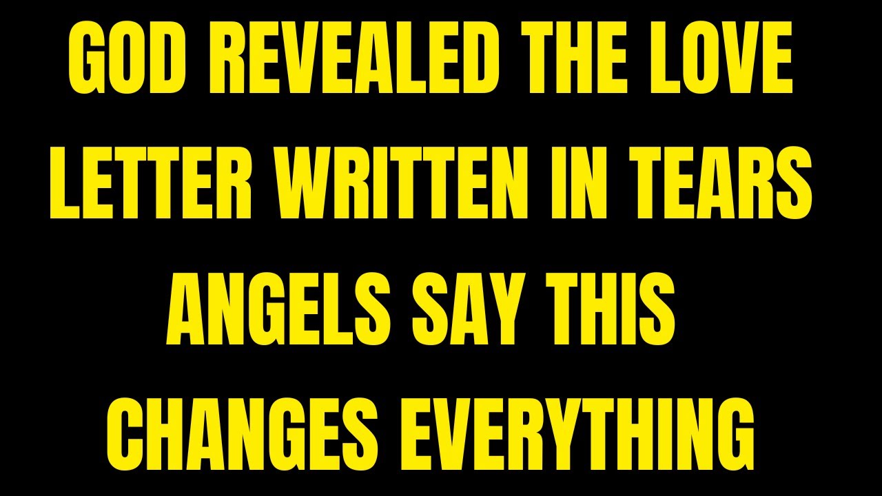 God Revealed the Love Letter Written in Tears — Angels Say This Changes Everything