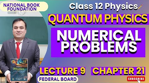 NUMERICAL PROBLEMS | Physics 12| Ch 21 QUANTUM PHYSICS | FBISE | NBF | Lec 9