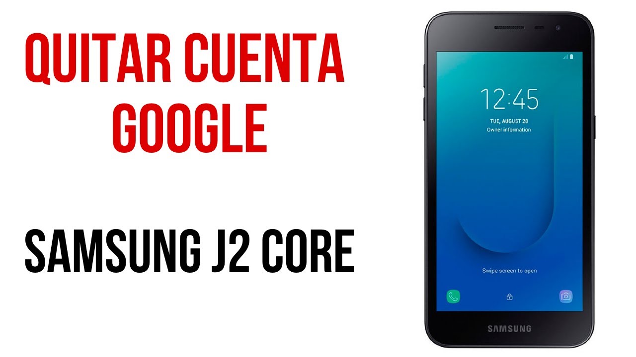 Como Quitar Cuenta De Google Samsung J2 Core YouTube