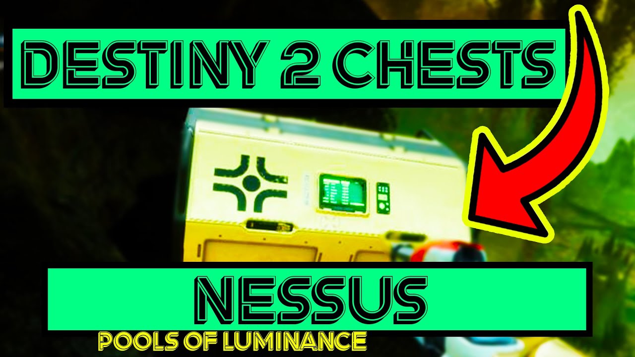 Destiny 2 Nessus Region Chest Pools of Luminance YouTube