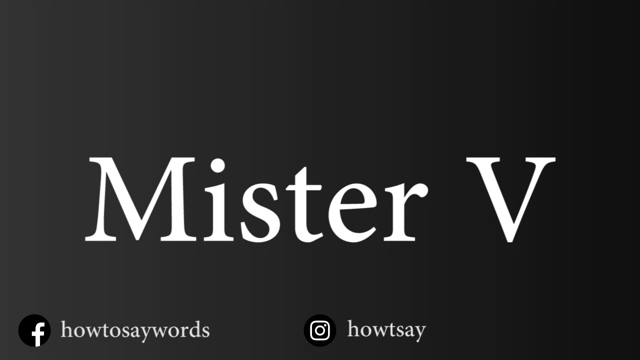 How To Pronounce Mister V YouTube How To Pronounce Mister V YouTube