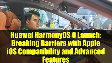 Huawei HarmonyOS 6 Launch: Breaking Barriers with Apple iOS Compatibility and Advanced Features