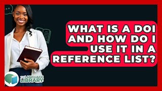 What Is A DOI And How Do I Use It In A Reference List? - The Language Library
