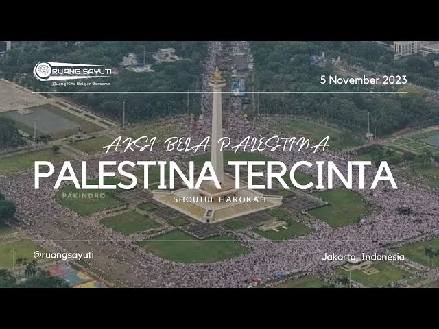 Palestina Tercinta - Shoutul Harokah | AKSI BELA PALESTINA 5/11/23 class=
