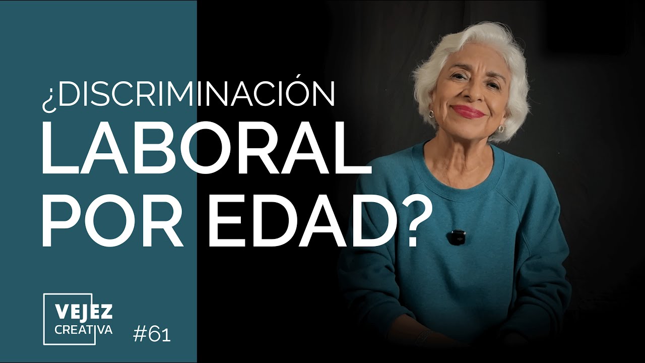 ¿Discriminación laboral por edad? | Vejez creativa con Patricia Kelly