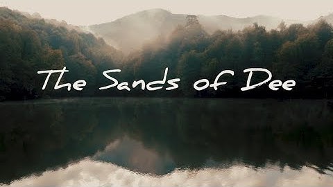 The Sands Of Dee by Charles Kingsley                           recitation : Kitpatanga
