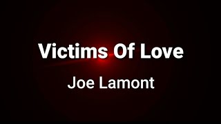 Victims Of Love ( lyrics ) - Joe Lamont
