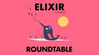 Elixir Roundtable #1