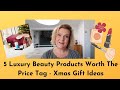 5 Luxury Beauty Items Worth The Money | Christmas Gift Ideas | Five on Friday | Ad