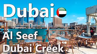 Al Seef Dubai Creek Walking Tour 4K 🇦🇪