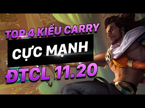 TOP 4 KIỂU BUILD CARRY ĐƠN GIẢN MÀ MẠNH ĐẾN KHÔNG NGỜ TRONG ĐTCL 11.20!