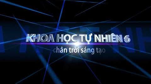 khoa hoc tự nhiên 6 - chân trời sáng tạo - bài 8.P1 – sự đa dạng, các thể của chất - cô uyên gialai