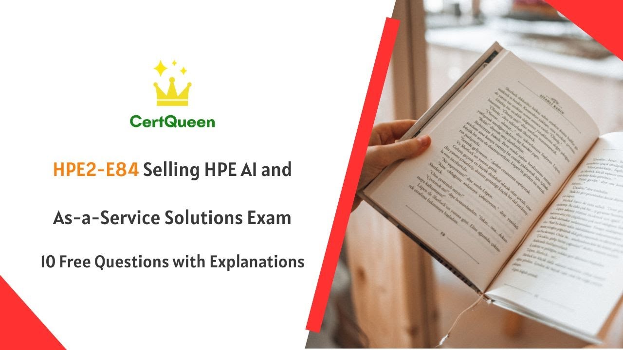 HPE2-E84 Selling HPE AI and As-a-Service Solutions Exam | 10 Free Questions with Explanations