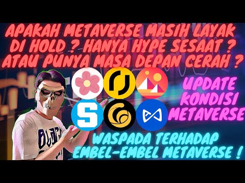 METAVERSE MASIH LAYAK DI HOLD ? HYPE SESAAT ATAU BERPOTENTSI ? WASPADA TERHADAP PROJEK METAVERSE !