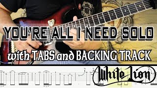 WHITE LION VITO BRATTA YOU'RE ALL I NEED SOLO with TABS and BACKING TRACK - ALVIN DE LEON 2019