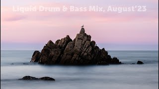 Liquid Drum \u0026 Bass DJ Mix, August'23
