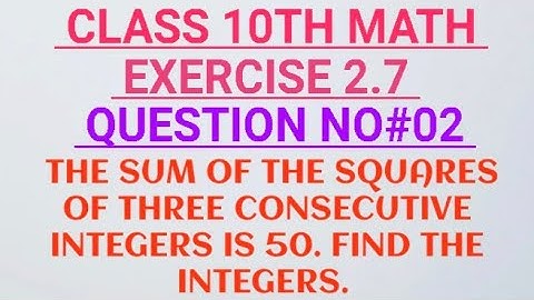 "The sum of the squares of  three consecutive integers is 50 . find the integers."