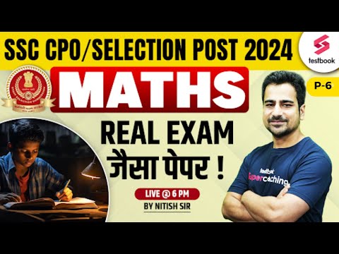 SSC CPO/ Selection Post 2024 | Maths Expected Paper Part 06 | SSC Phase 12 Maths by Nitish Sir