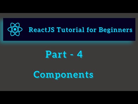ReactJS Tutorial for Beginners - Part 4 - Components