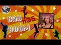 BAD ROOM №35 [ЛОЛА ТИШЬ] (+18)