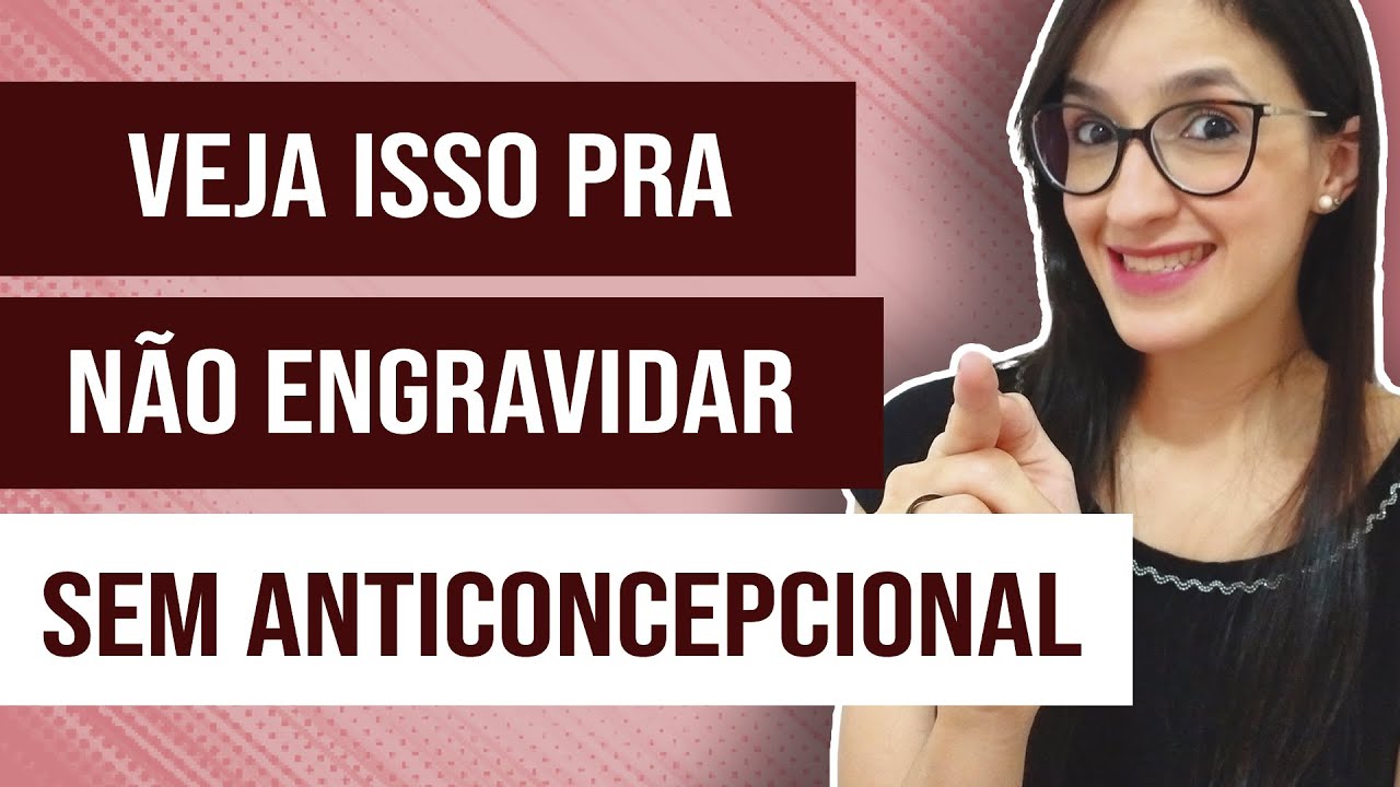 Como Nao Engravidar Sem Anticoncepcional - NAZAEDU