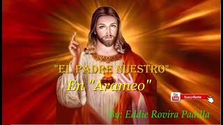 PADRE NUESTRO EN ARAMEO