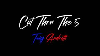 Twig Andretti - Cut Thru The 5 (Official Music Video) (Shot by @Dir.JGomez)