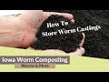 How To Store Worm Castings