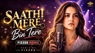 Download lagu Saathi Mere Bin Tere (Remix)  | Deep Saniya Khan Voice | Afro EDM Remix 2026 | Fizzee Remix