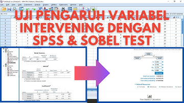 Uji Pengaruh Variabel Intervening Dengan SPSS dan Sobel Test