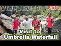 | Most Beautiful Waterfall in Abbottabad Pakistan |Trip to Umbrella waterfall | Vlog part 2
