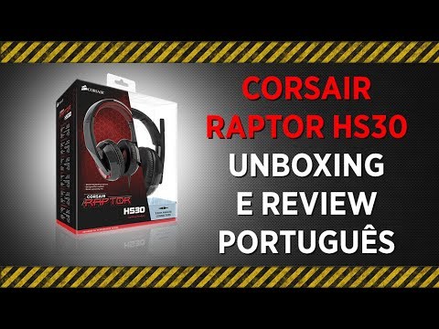 Corsair Raptor HS30 : Unboxing e Review