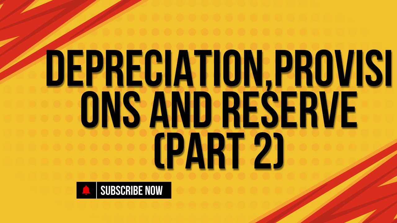 Depreciation , Provision and Reserve | Part 2 | SLM method. - YouTube
