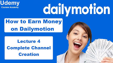 How to Earn Money on Dailymotion – Lec 4 Complete Channel Creation