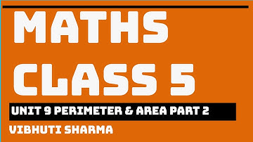 NCERT MATHS CLASS 5 CHAPTER 9 PERIMETER & AREA PART 2