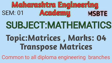 LEC 08/Matrices/Transpose Matrix/MSBTE/Diploma First Year