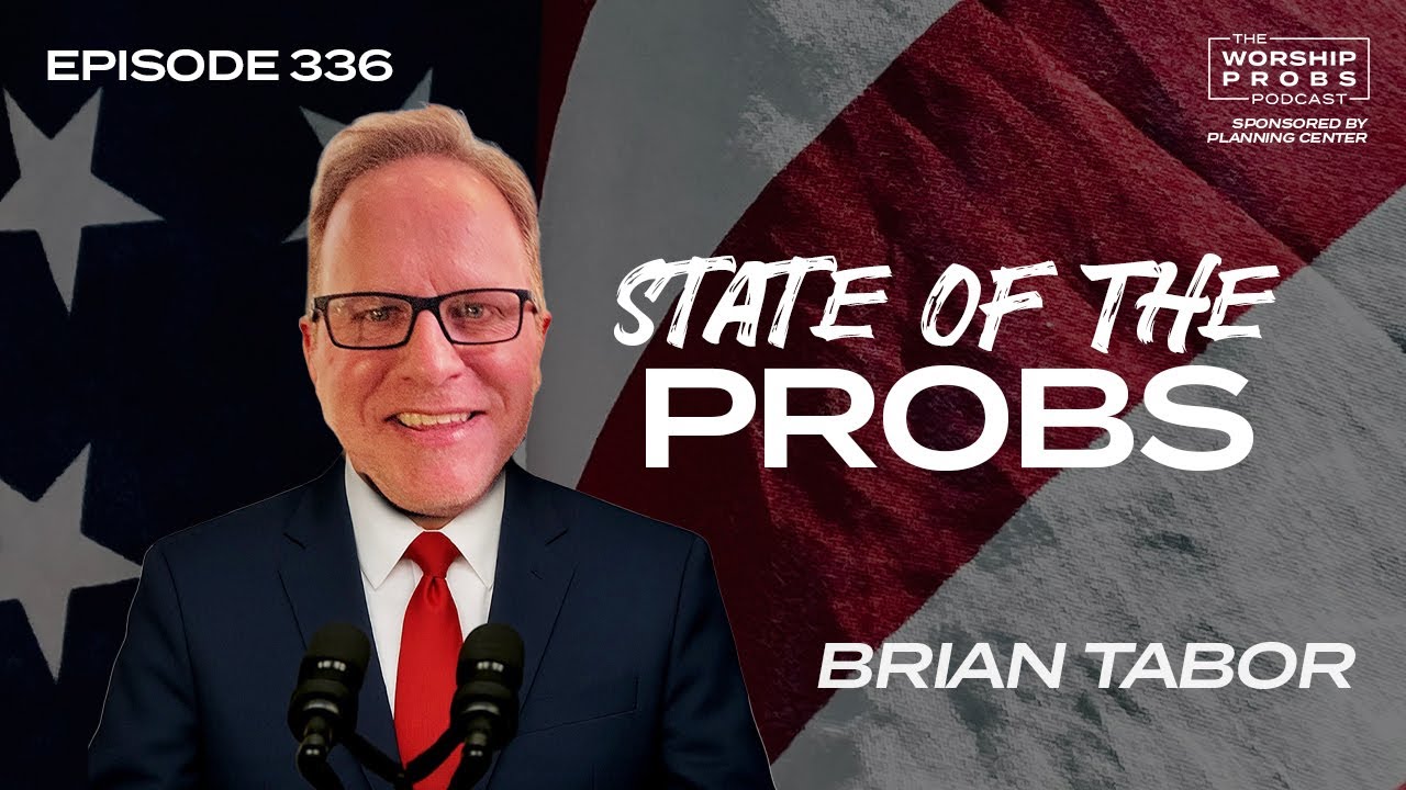 Ep 336 // State Of The Probs // The Worship Probs Podcast - YouTube