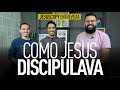 COMO JESUS DISCIPULAVA - Com Alessandro e Cantarino