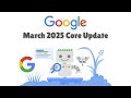 Google March 2025 Core Update Rolling Out Now...