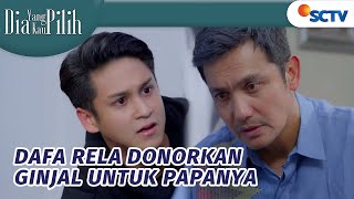 Papa Bagas Sakit, Dafa Rela Lakukan Apa Saja | Dia Yang Kau Pilih - Episode 62