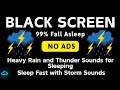 Rain & Thunder Sounds for Sleeping | Black Screen Deep Sleep | Fall Asleep Instantly