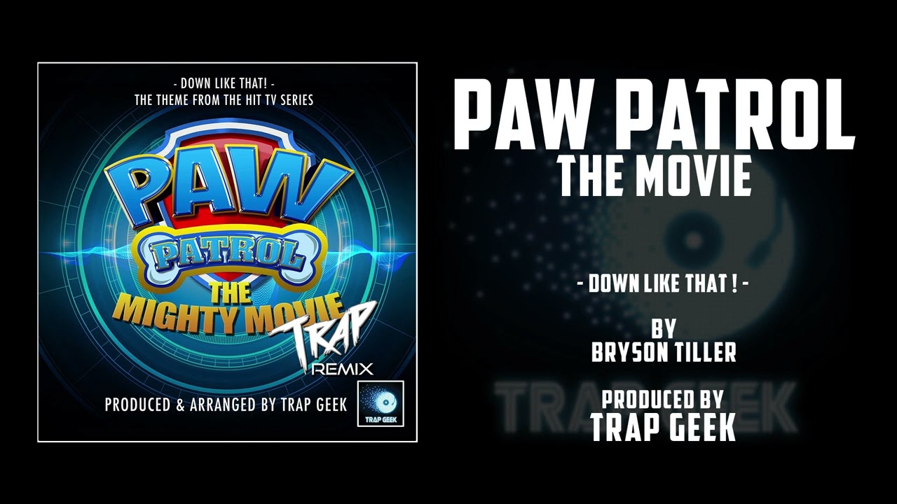PAW PATROL: THE MIGHTY MOVIE - Down Like That! | TRAP VERSION By Bryson Tiller | Nickelodeon Movies