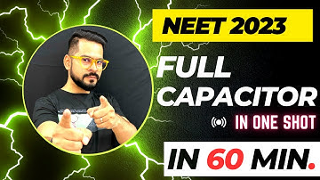 Full Capacitor in One shot For NEET 2023  | प्रचंड 2.0 | Sachin Sir