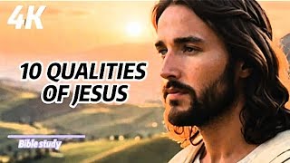 10 QUALITIES OF JESUS CHRIST 🥰🙏 | Bible Teachings