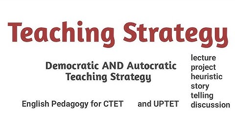 Teaching Strategy |Autocratic and Democratic teaching strategies|English pedagogy
