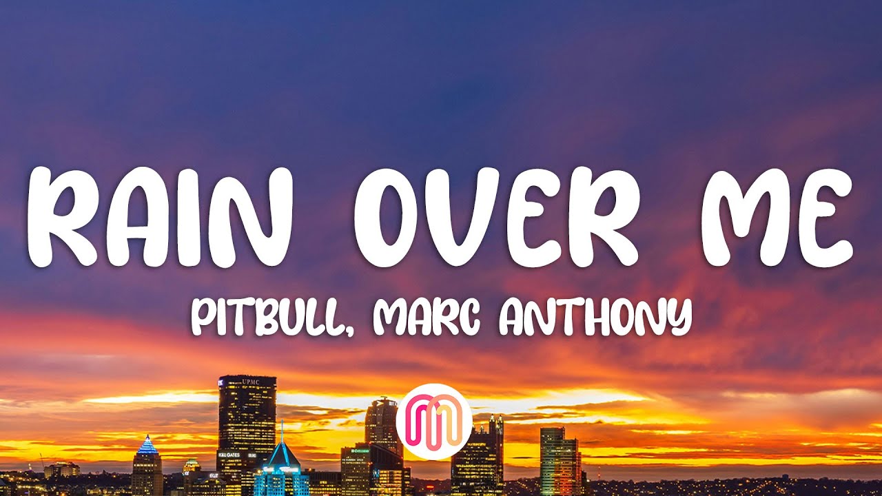 Pitbull - Rain Over Me (Letra /Lyrics) ft. Marc Anthony