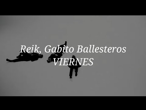 Reik, Gabito Ballesteros - Viernes (Letra)