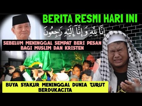 Innalillahi🥺Kabar Duka, KH Buya Syakur Meninggal Dunia,Pesan Terakhir Untuk Muslim&amp; Kristen