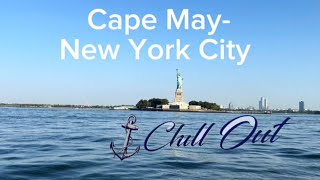Sailing Cape May through NYC to Port Jefferson Chill Out Ep 22